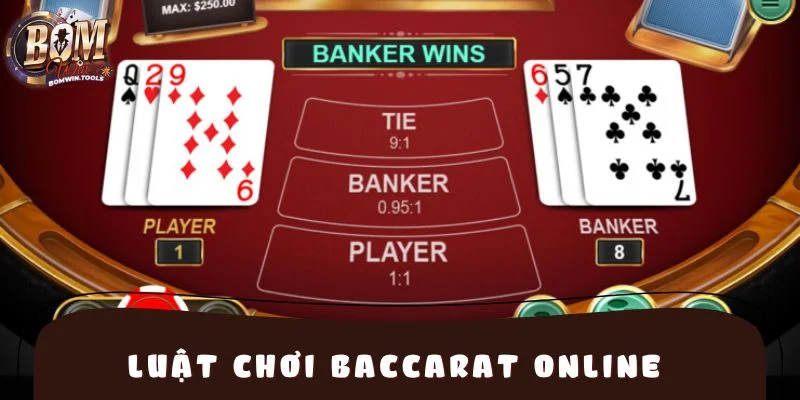 Luật chơi Baccarat online cược thủ cần nắm vững