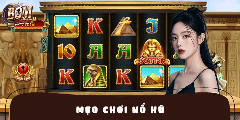 Mẹo Chơi Nổ Hũ BOMWIN – Bí Quyết Trúng Jackpot Cực Chất