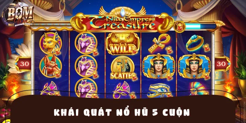 Khái quát nổ hũ 5 cuộn