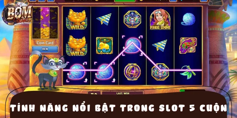 Tính năng nổi bật trong slot 5 cuộn hiện nay